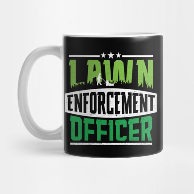 Lawn Enforcement Officer - Funny Gardening Mowing Lover by RiseInspired